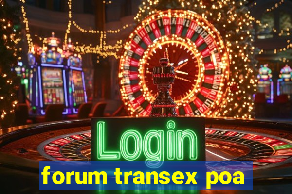 forum transex poa